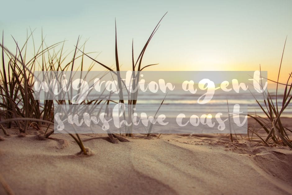 Migration Agent Sunshine Coast, Migration Lawyer Sunshine Coast